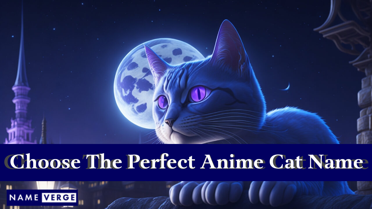 Tips To Choose The Perfect Anime Cat Names