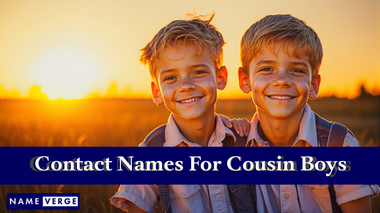 Contact Names For Cousin Boys