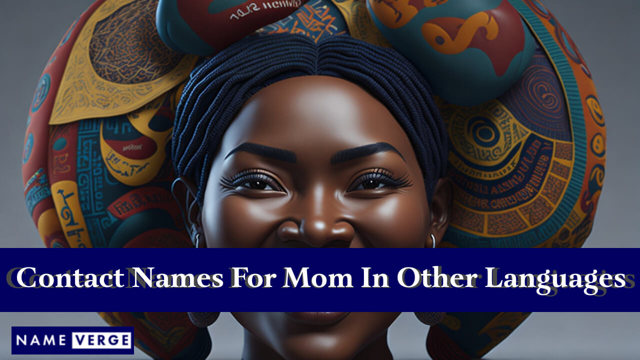 Contact Names For Mom In Other Languages