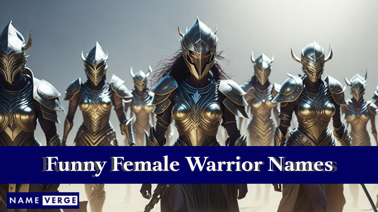 Funny Female Warrior Names