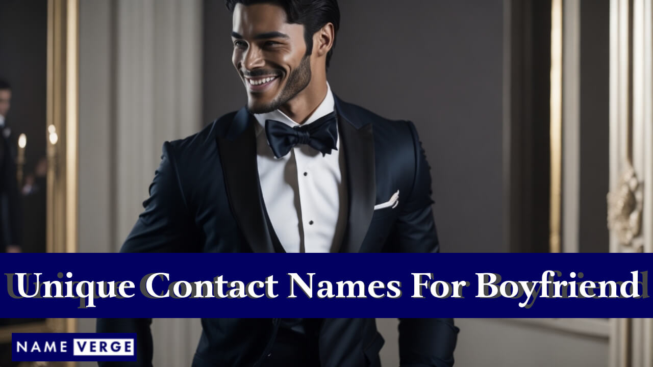 Unique Contact Names For Boyfriend