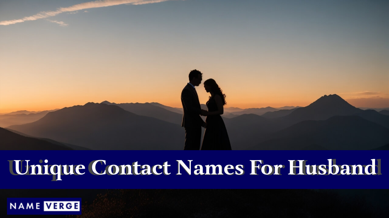 Unique Contact Names For Husband