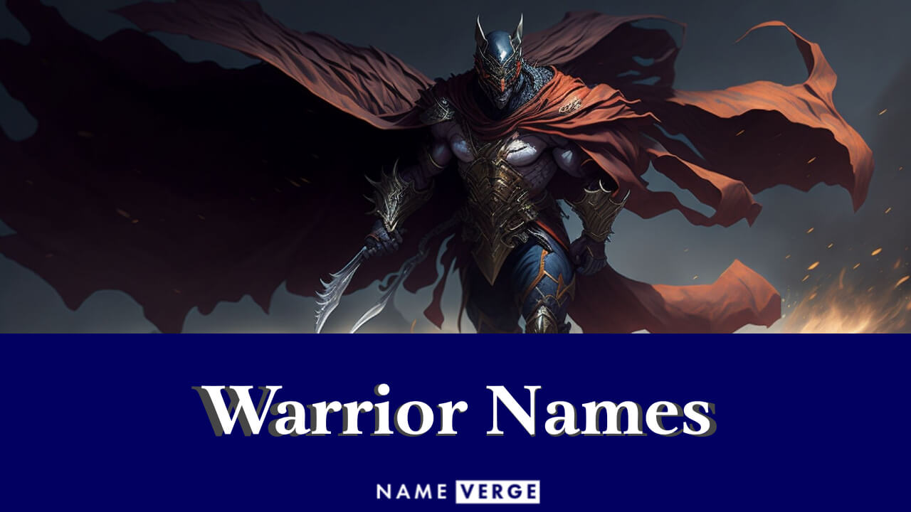 Warrior Names: 711+ Great & Legendary Warrior Names